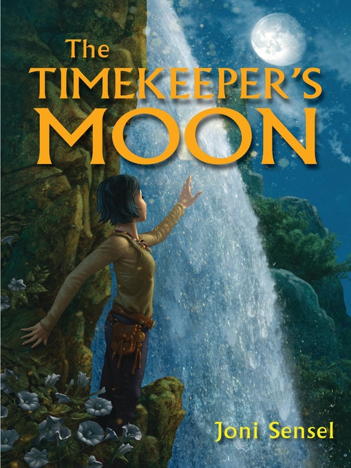 Title details for The Timekeeper's Moon by Joni Sensel - Available
